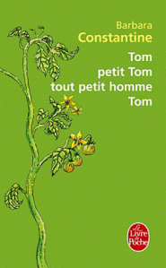 Tom, petit Tom, tout petit homme Tom, de Barbara Constantine