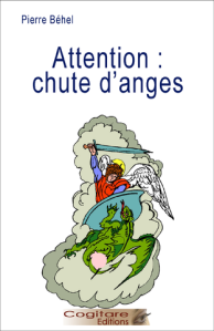 Attention : chute d'anges, de Pierre Béhel