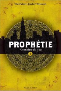 Prophétie, tome 1 : Le Maître du Jeu, de Mel Odom & Jordan Weisman