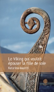 Le Viking qui voulait épouser la fille de soie, de Katarina Mazetti